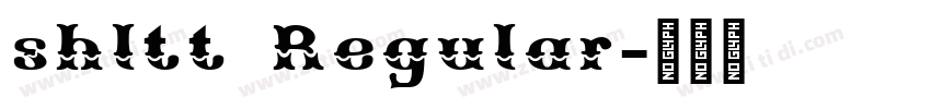 shltt Regular字体转换 shltt Regular字体转换